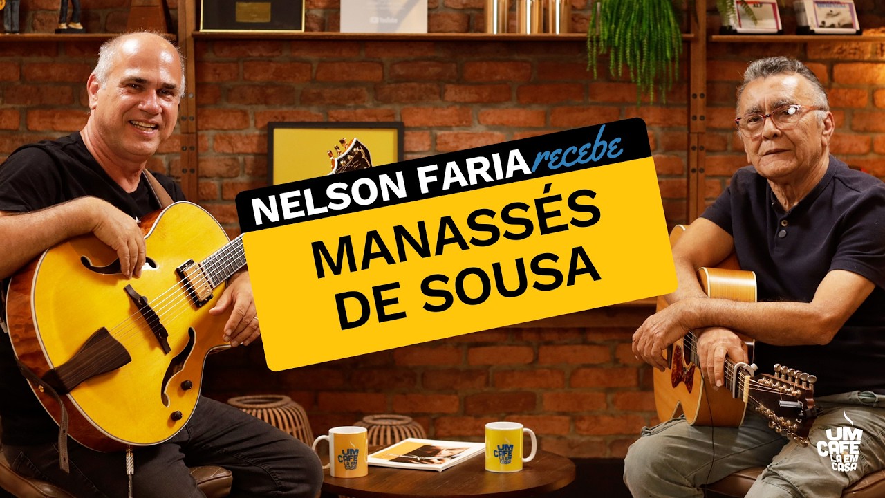 Manassés de Sousa e Nelson Faria | Um Café Lá Em Casa