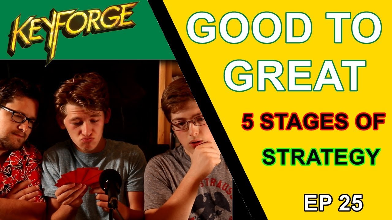 Good To Great the 5 Stages of KeyForge Strategy - Episode 25