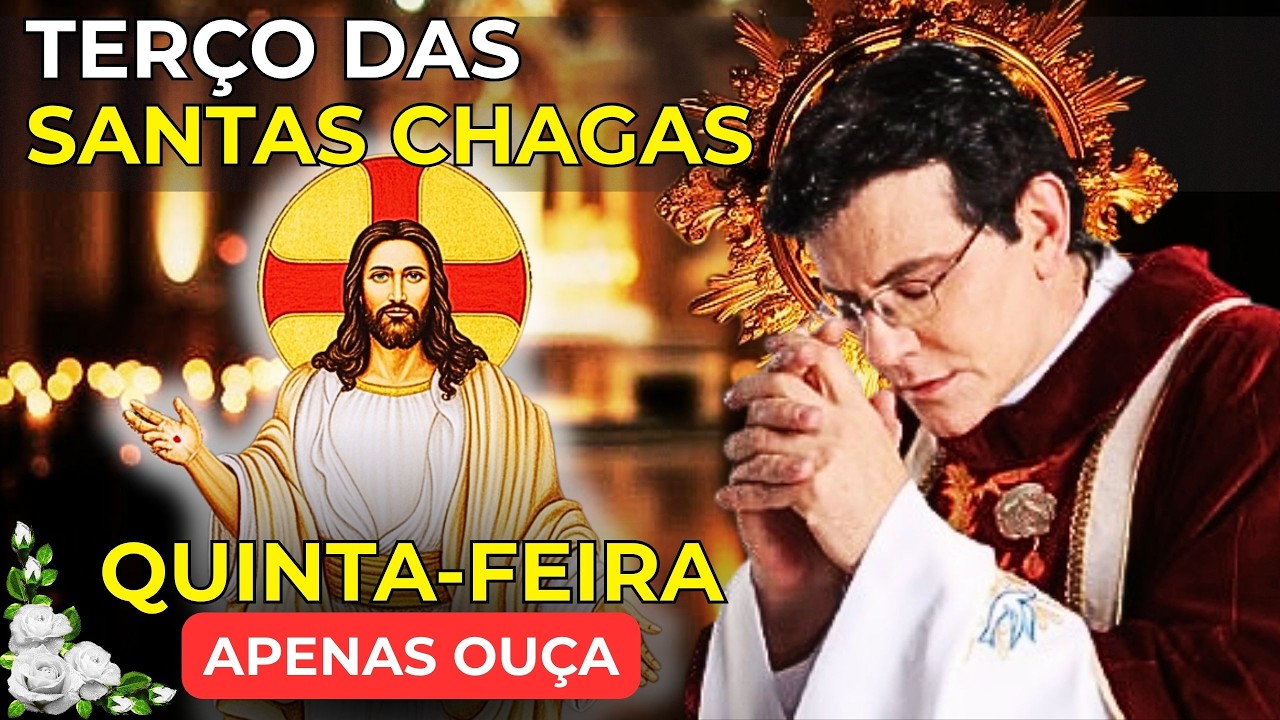 🕯️ Terço das Santas Chagas de HOJE: Como arma espiritual diária: Vitória nas batalhas 🏆