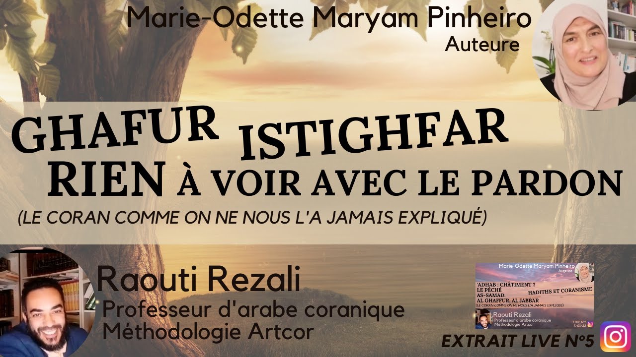 Ghafur, Istighfar, rien à voir avec le Pardon (Le Coran comme on ne nous l'a jamais expliqué !)