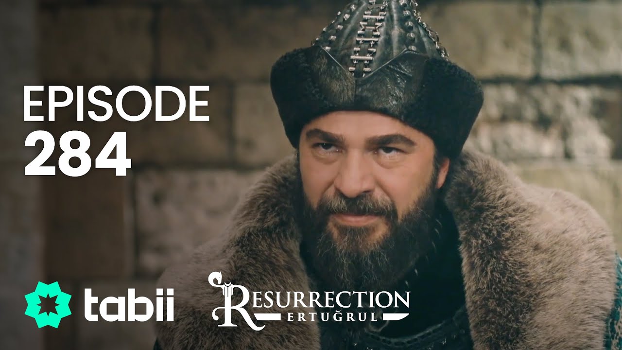 Resurrection: Ertuğrul | Episode 284