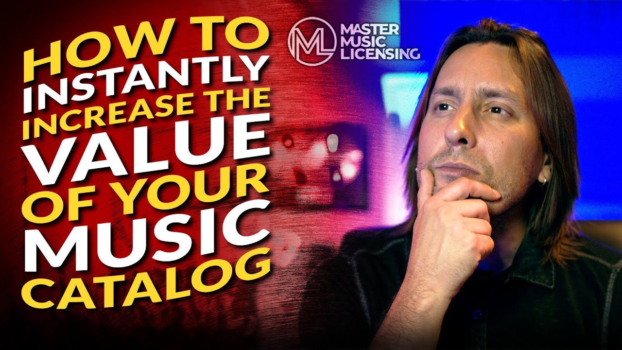 How to Instantly Increase the Value of Your Music Catalog