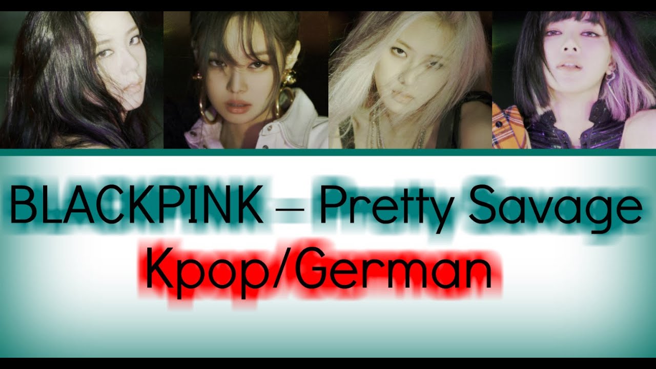 BLACKPINK – Pretty Savage (Color Coded Lyrics Han/Rom/German/Deutsch sub)