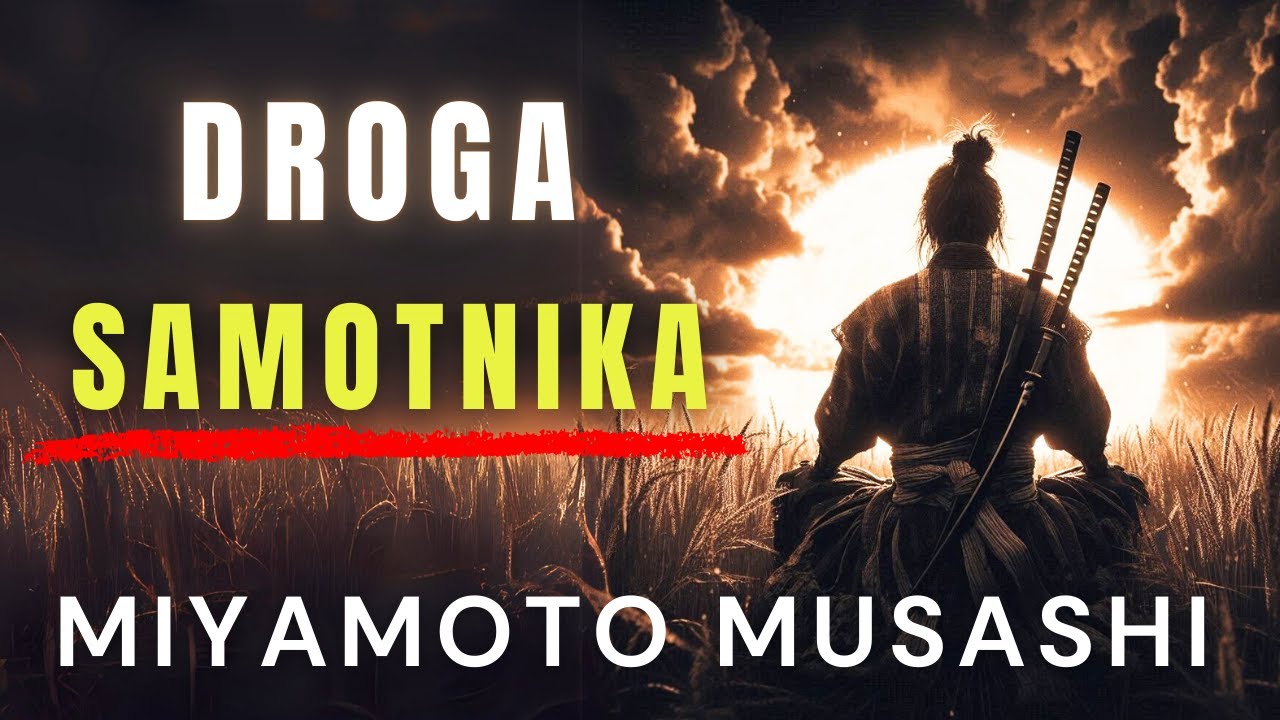 Siła samotnika: Filozofia Miyamoto Musashiego