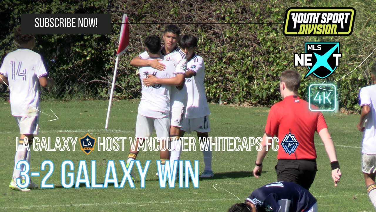 MLS NEXT U17 LA GALAXY ACADEMY VS VANCOUVER WHITECAPS FC , VANCOUVER LOSE EARLY LEAD IN SECOND HALF