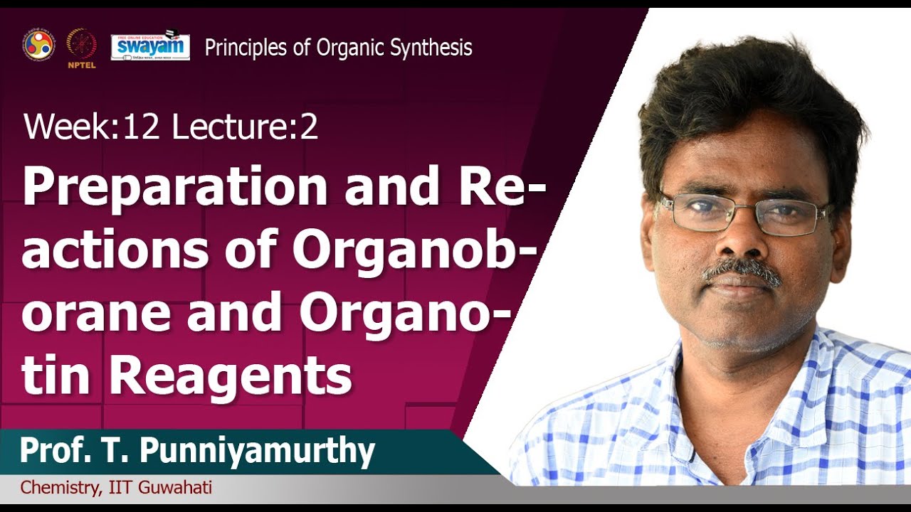 Lec 27: Preparation and reactions of organoborane and organotin reagents