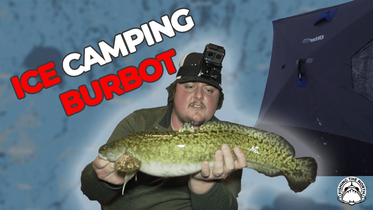 ICE CAMPING for BIG Burbot
