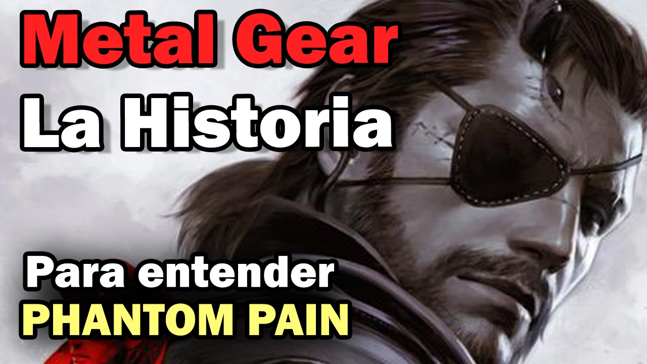 Metal gear Solid V ♦ La historia para entender Phantom Pain (La saga de Big Boss)