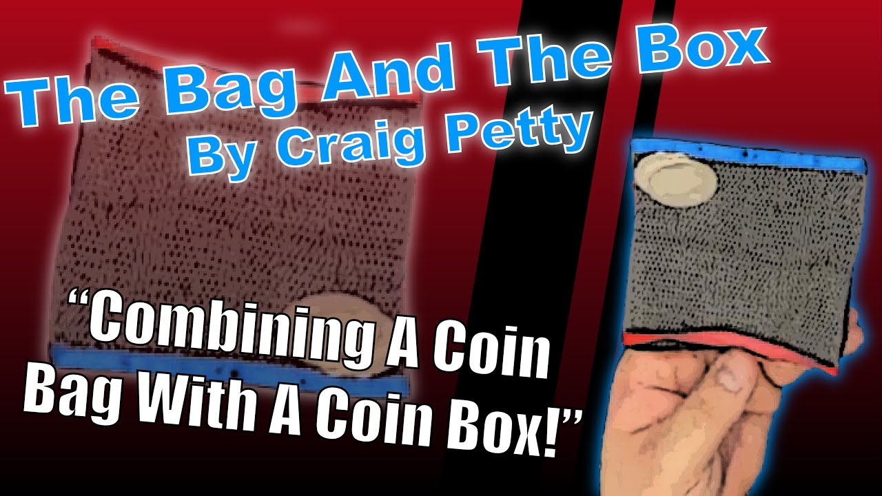 The Bag And The Box By Craig Petty | Close Up Coin Magic