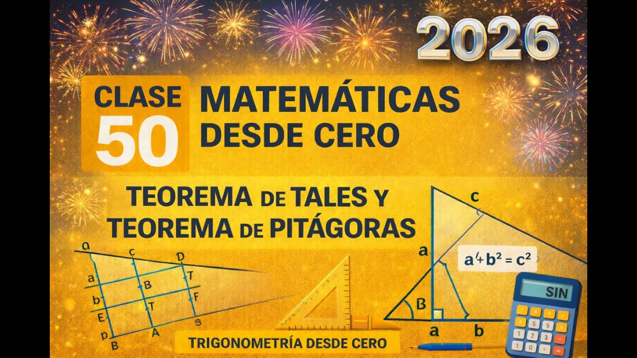 🧮 Clase 50 – Teorema de Tales y Teorema de Pitágoras | Matemáticas Desde Cero