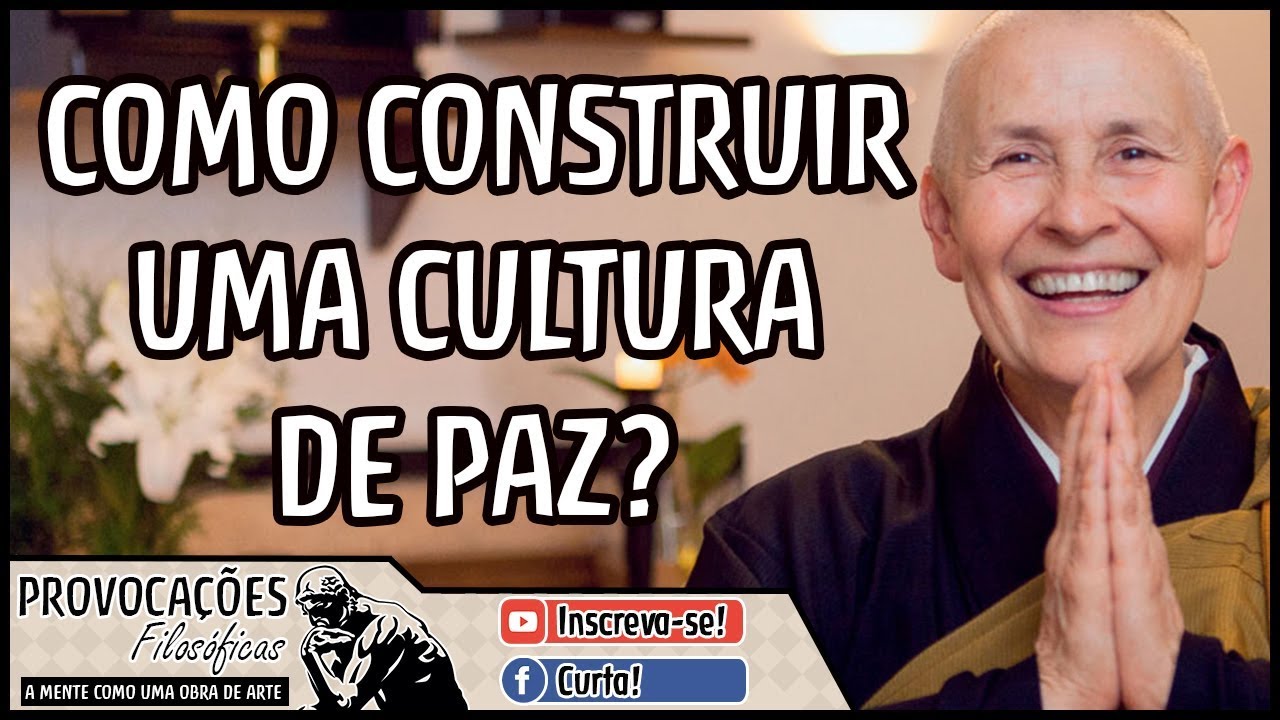 Como construir uma cultura de paz? | Monja Coen