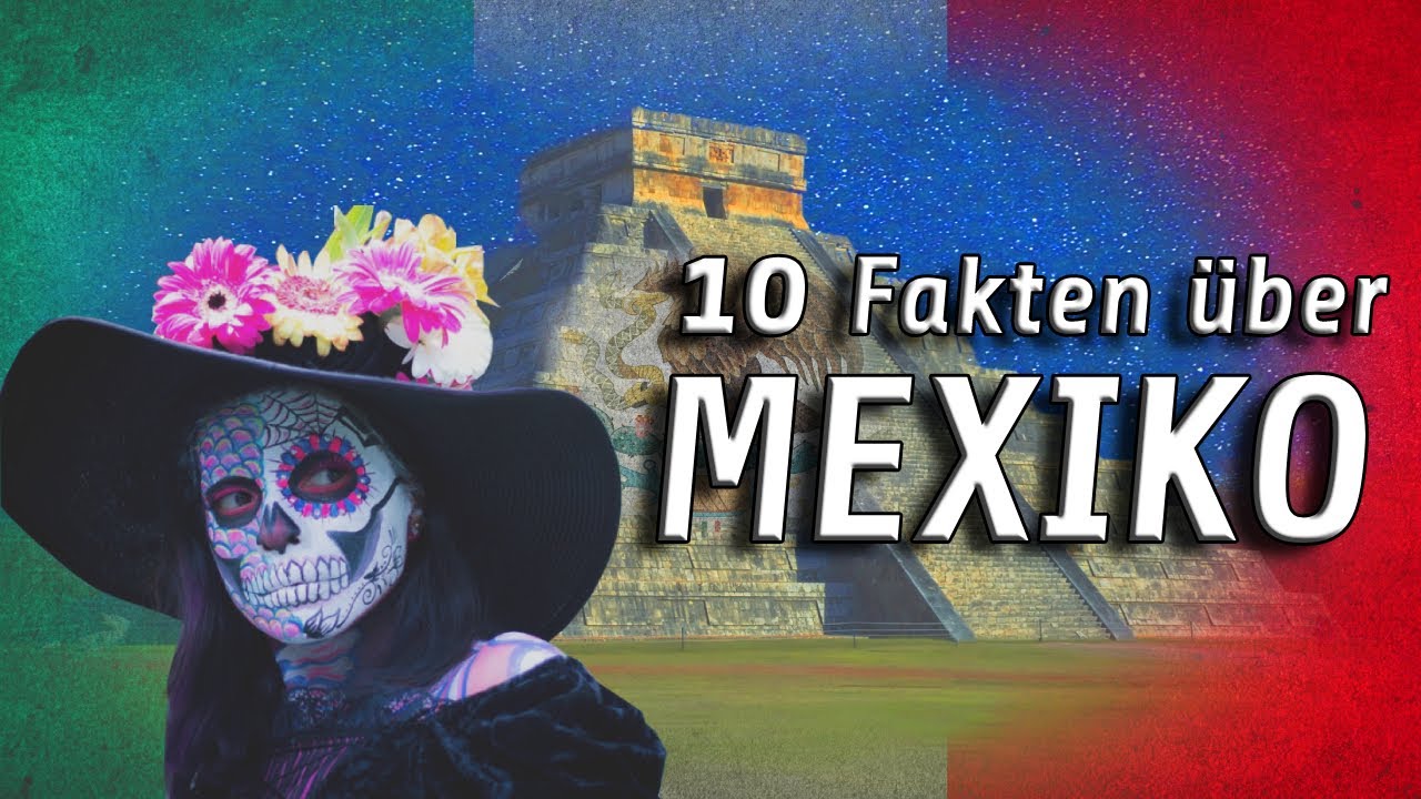 Top 10 Fakten über MEXIKO | Mini-Dokumentation