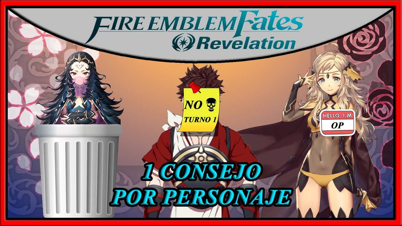 1 CONSEJO POR PERSONAJE - FIRE EMBLEM FATES: REVELACION