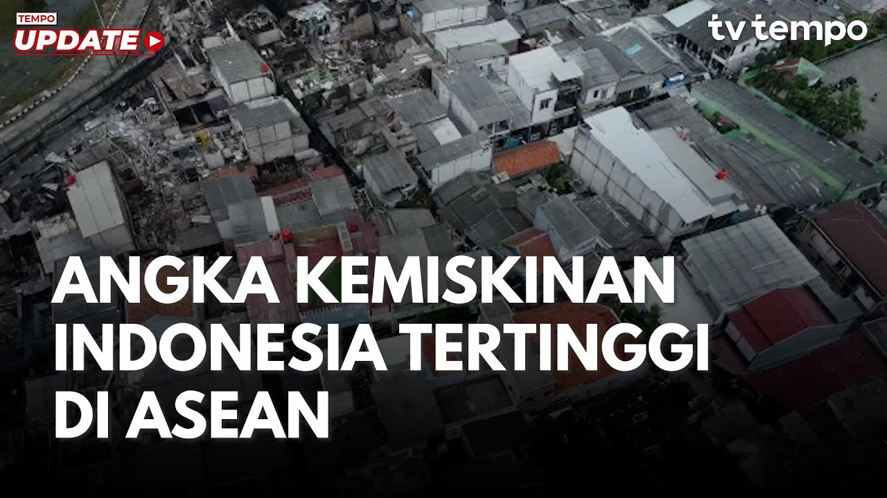 Tempo Eksplainer: Kenapa Kemiskinan Indonesia Tertinggi di ASEAN?