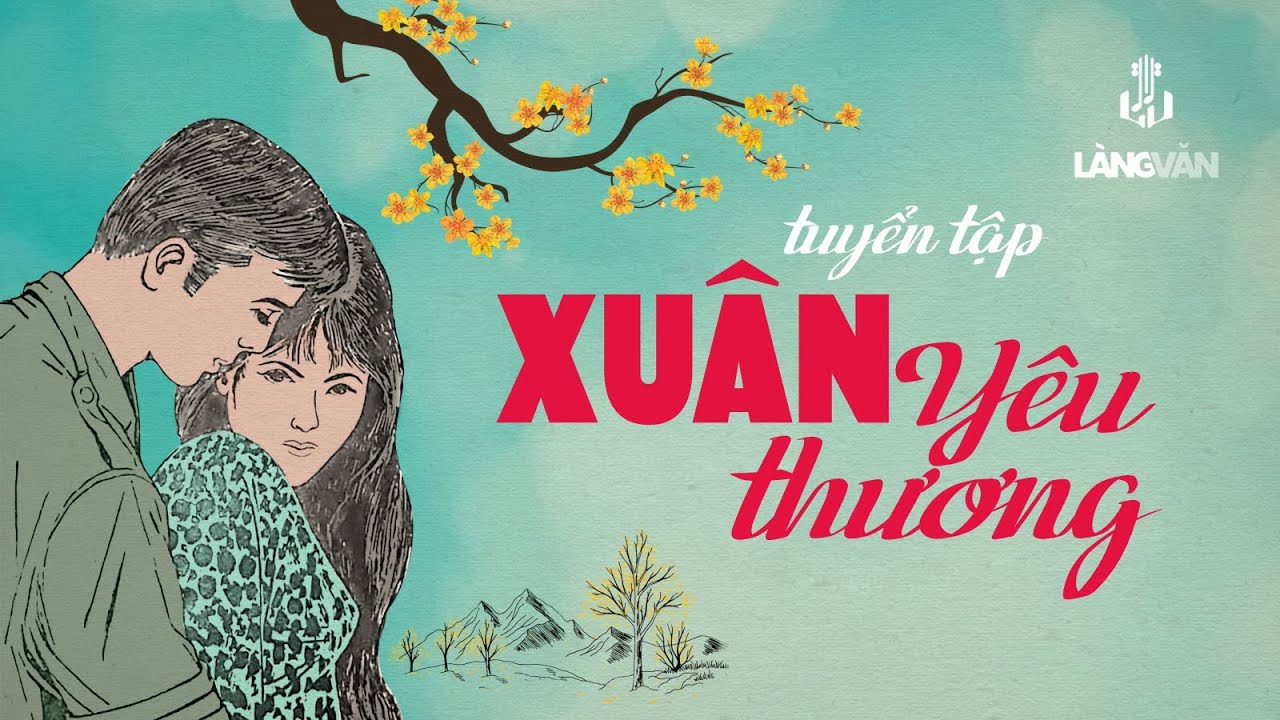 Xuân Yêu Thương (Tuyển Tập) | Kiều Nga, Lilian, Tuyết Nhung, Duy Quang, Kỳ Duyên...