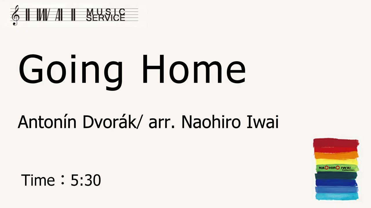 Going Home by Antonín Dvorak (arr. Naohiro Iwai)