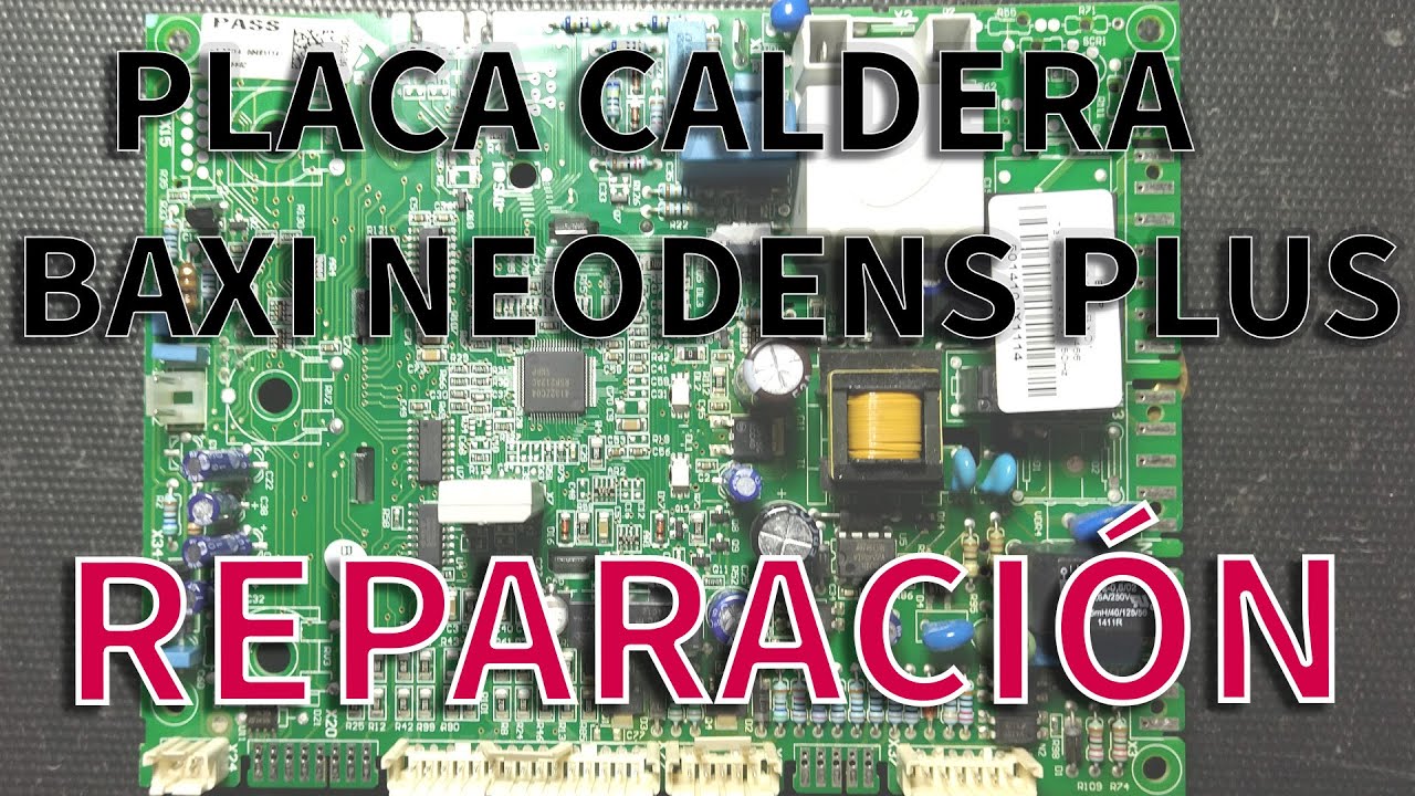 Placa caldera BAXI NEODENS PLUS | Diagnóstico y reparación