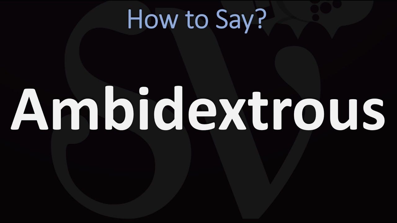 How to Pronounce Ambidextrous? (CORRECTLY)