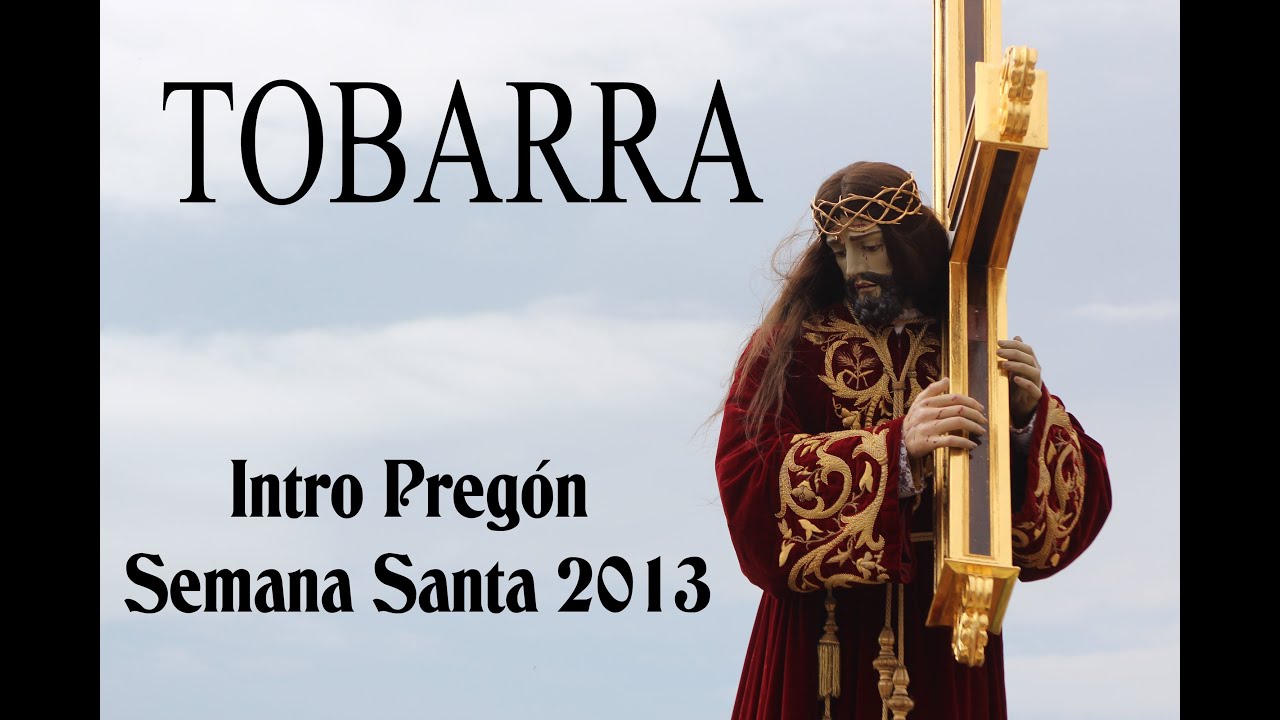 TOBARRA - Intro Pregón Semana Santa 2013
