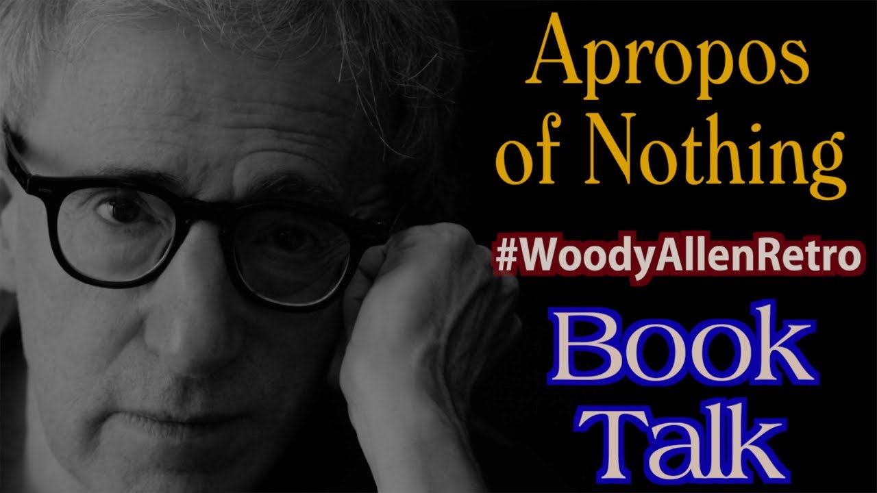 2020 - Apropos of Nothing - Woody Allen's Memoir Discussion