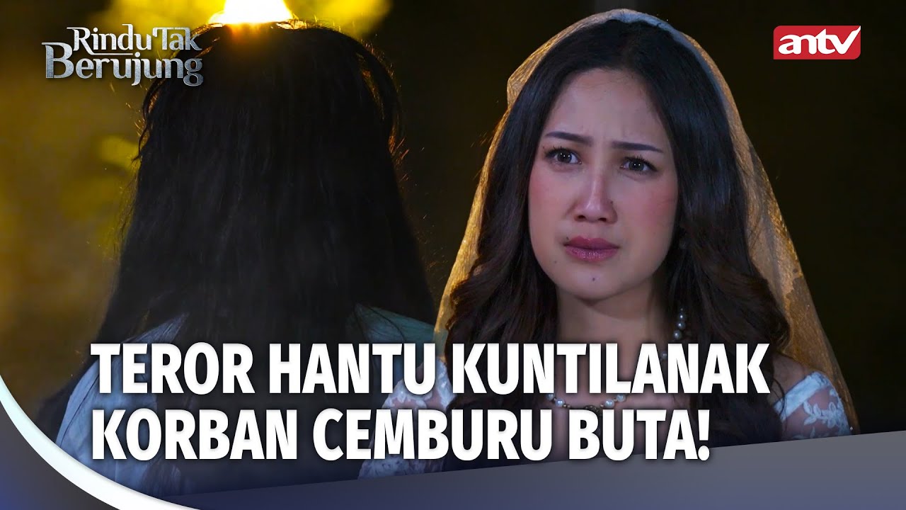 Perselingkuhan Berunjung Hantu Gentayangan! | Rindu Tak Berujung Eps 36 FULL
