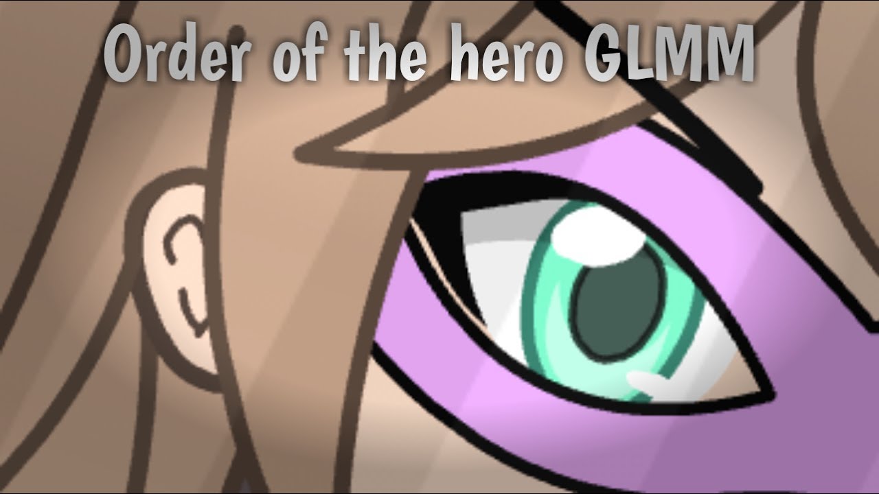 Order of the Hero GLMM /Original galaxy gacha videos