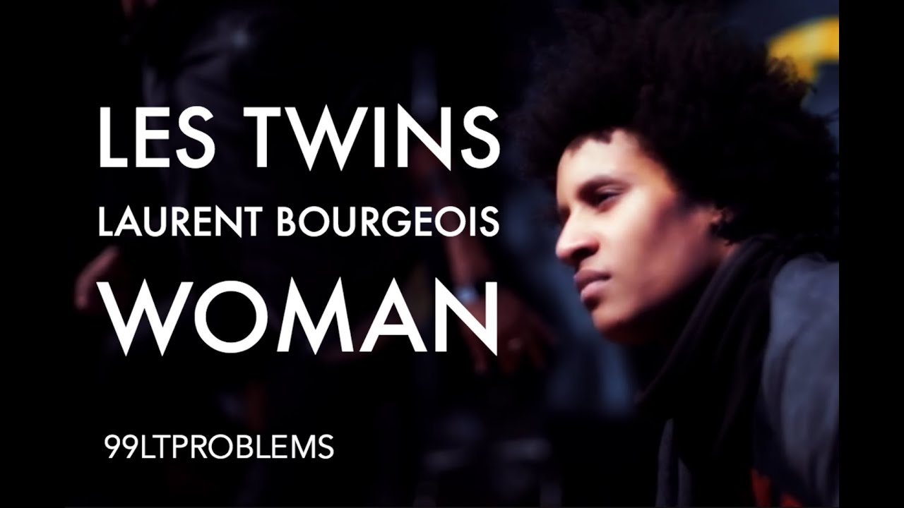 Woman || Les Twins || Laurent Bourgeois ♥ugh!