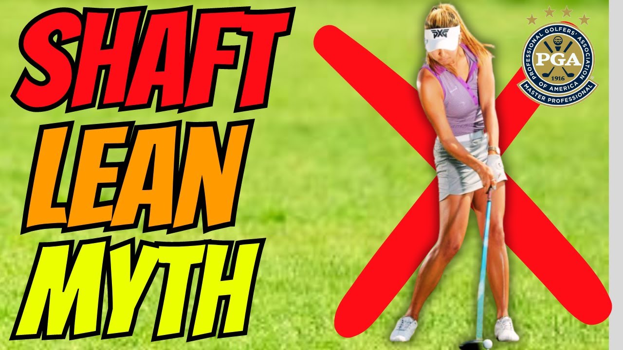 Don't Waste Your Time With Increased Shaft Lean in Your Golf Swing