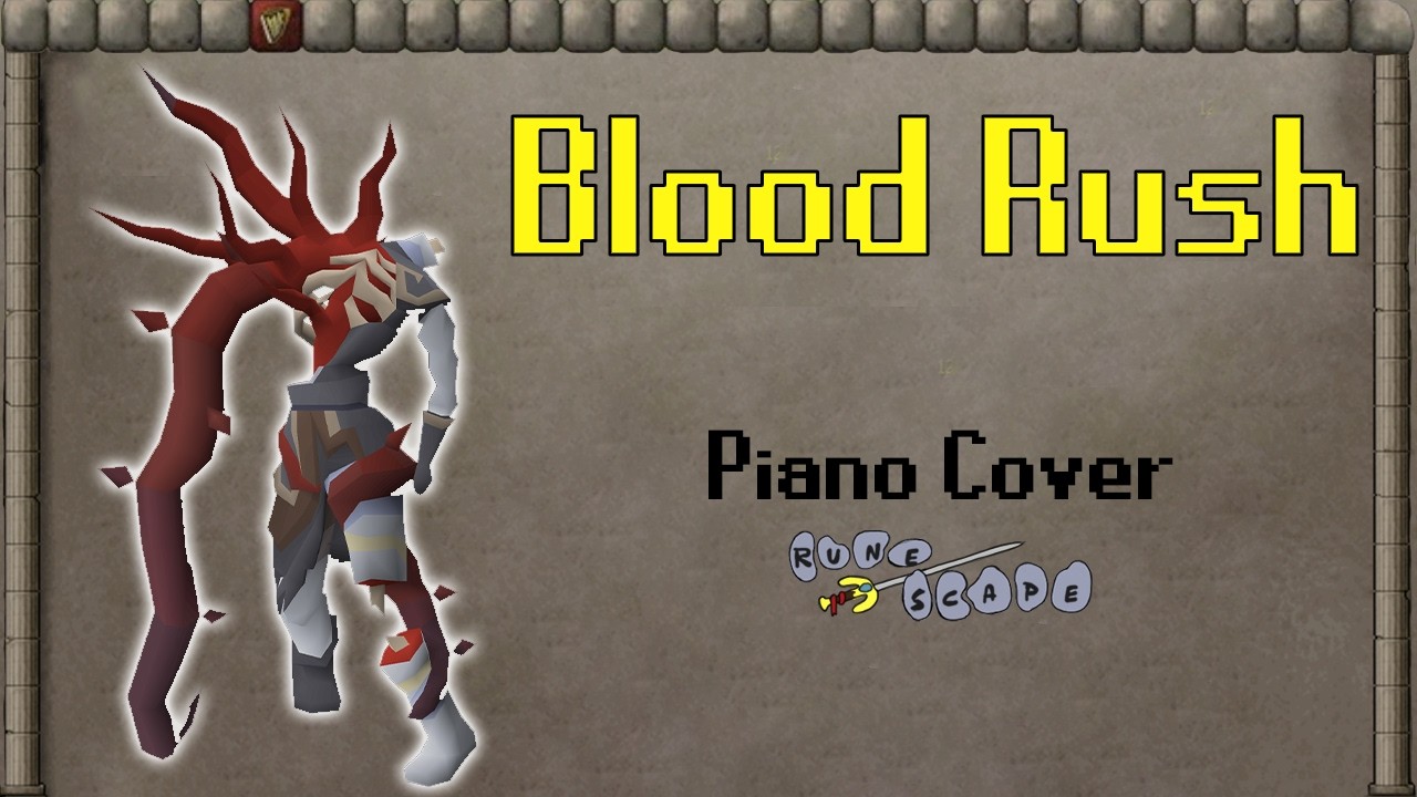Blood Rush (Oldschool Runescape piano cover)