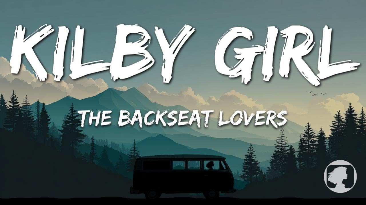The Backseat Lovers - Kilby Girl (Lyrics)