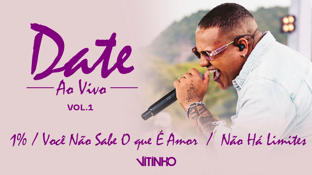 VITINHO - 1% / Você Não Sabe O que É Amor / Não Há Limites | Date, Vol. 1 (Vídeo Oficial)