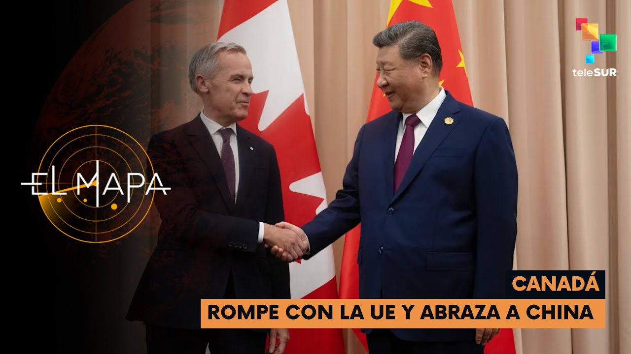 Canadá | Rompe con la UE y abraza a China – El Mapa 23-01-2026
