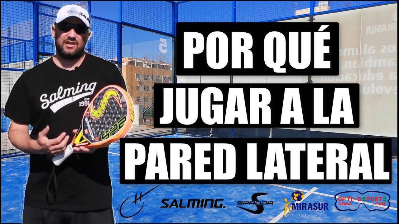Pádel: Táctica -  Por Qué Jugar a la Pared Lateral Te Ayudará a Ganar Puntos