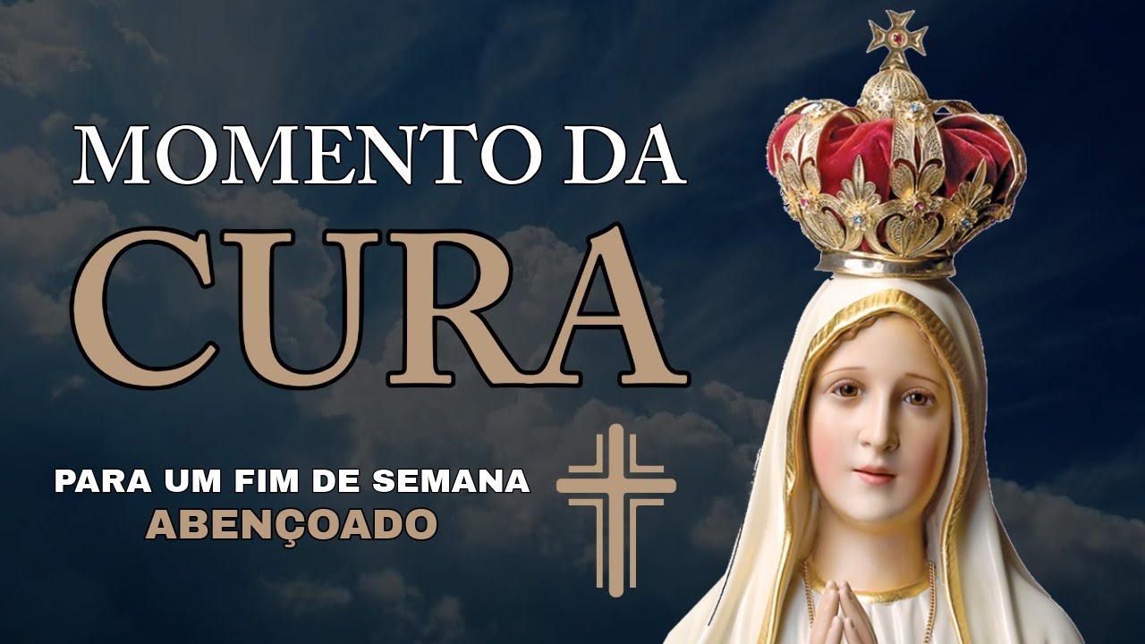 Para abençoar o seu final de semana | Momento da Cura