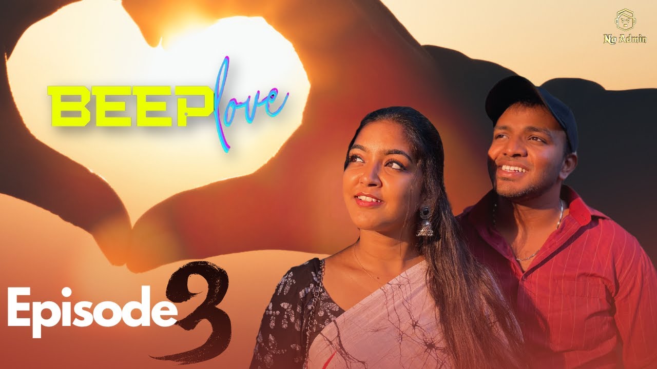 Beep Love | Episode THREE | 4K |  ft.Suryaprakash, Gayathiripreethi , Surendara | No Admin