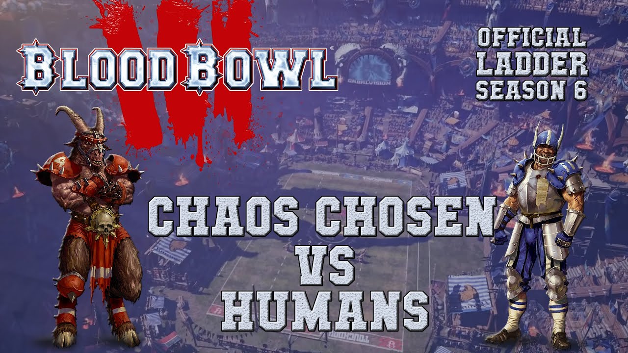 Blood Bowl 3 - Chaos Chosen (the Sage) vs Dwarves & Humans - Ladder Season 6 Game 4 & 5