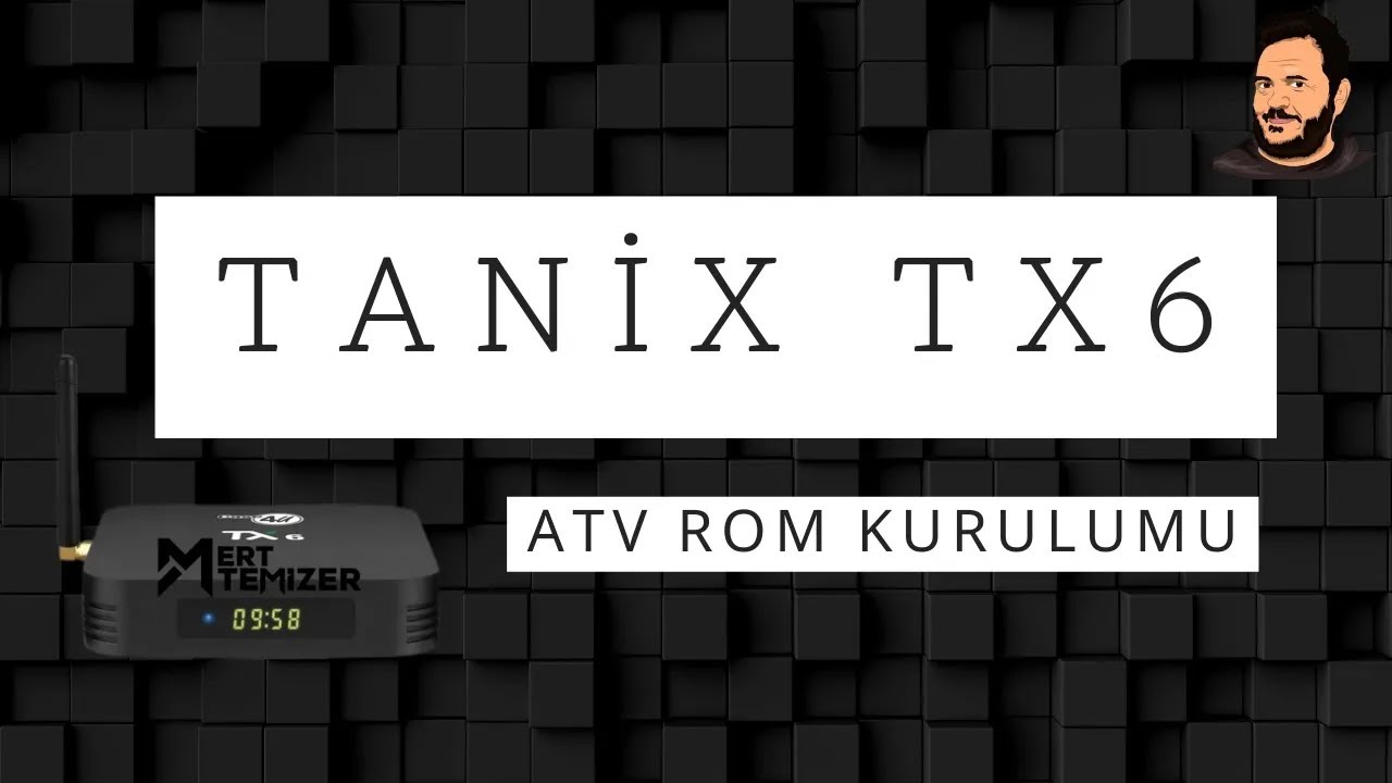 Tanix Tx6 Canlanıyor! Tanix Tx6 Atv Rom Kurulumu