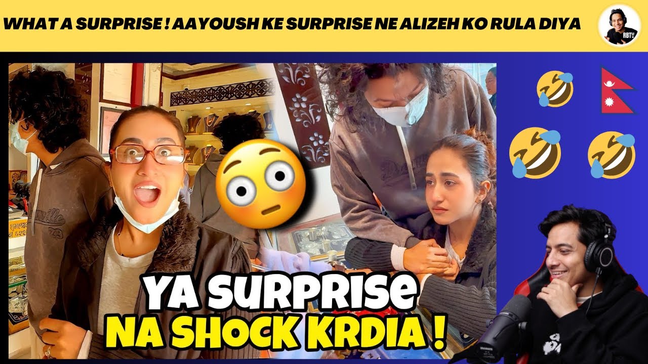 CUTE SURPRISE 🤣 ! AAYOUSH KE SURPRISE NE ALIZEH KO RULADIYA  | Reaction Video