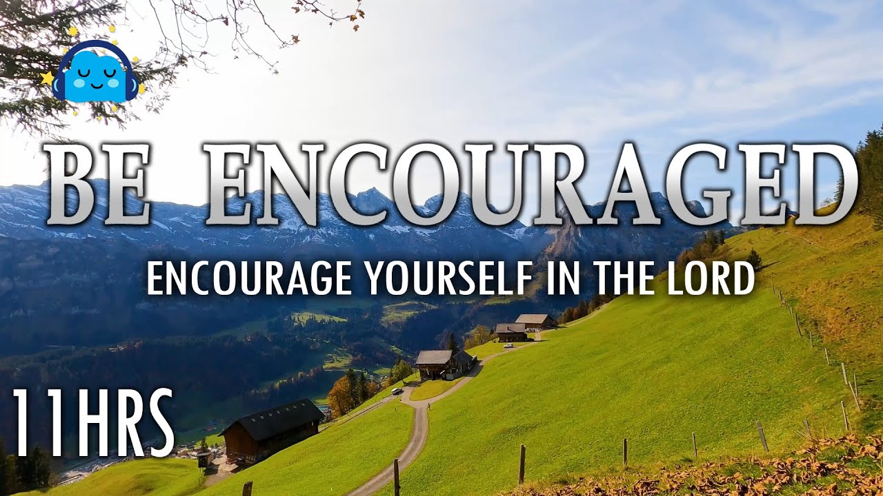Be Encouraged | 11hrs of encouraging Bible Scriptures, Mountains, Music, Ocean waves, Bird sounds
