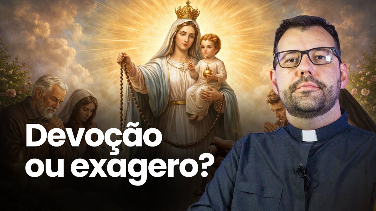 Existe limite para a devoção a Nossa Senhora? | Bendita és Tu