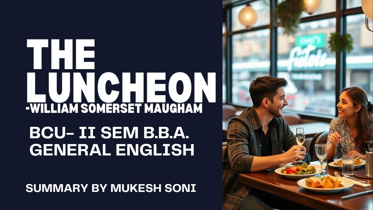 The Luncheon-Story by William Somerset Maugham-BCU-2nd Sem BBA-General English