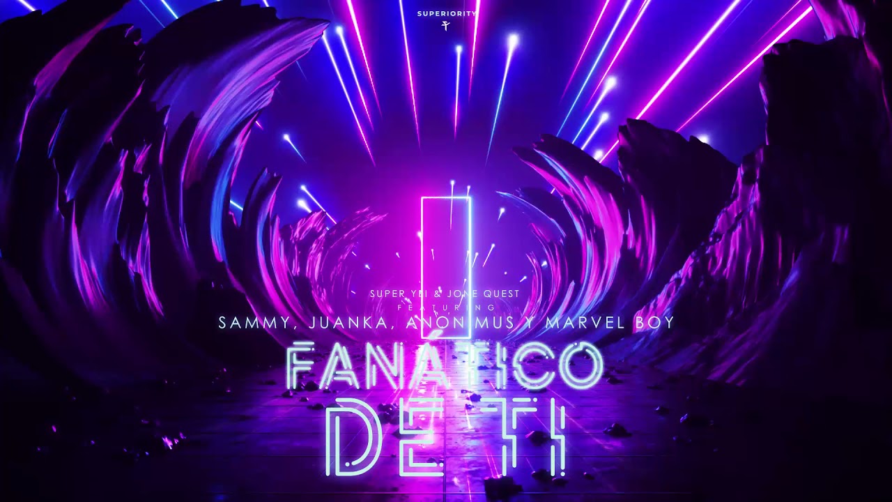 Fanatico de ti - Super Yei & Jone Quest ft Sammy, Juanka, Anonimus & Marvel Boy | ETERNITY