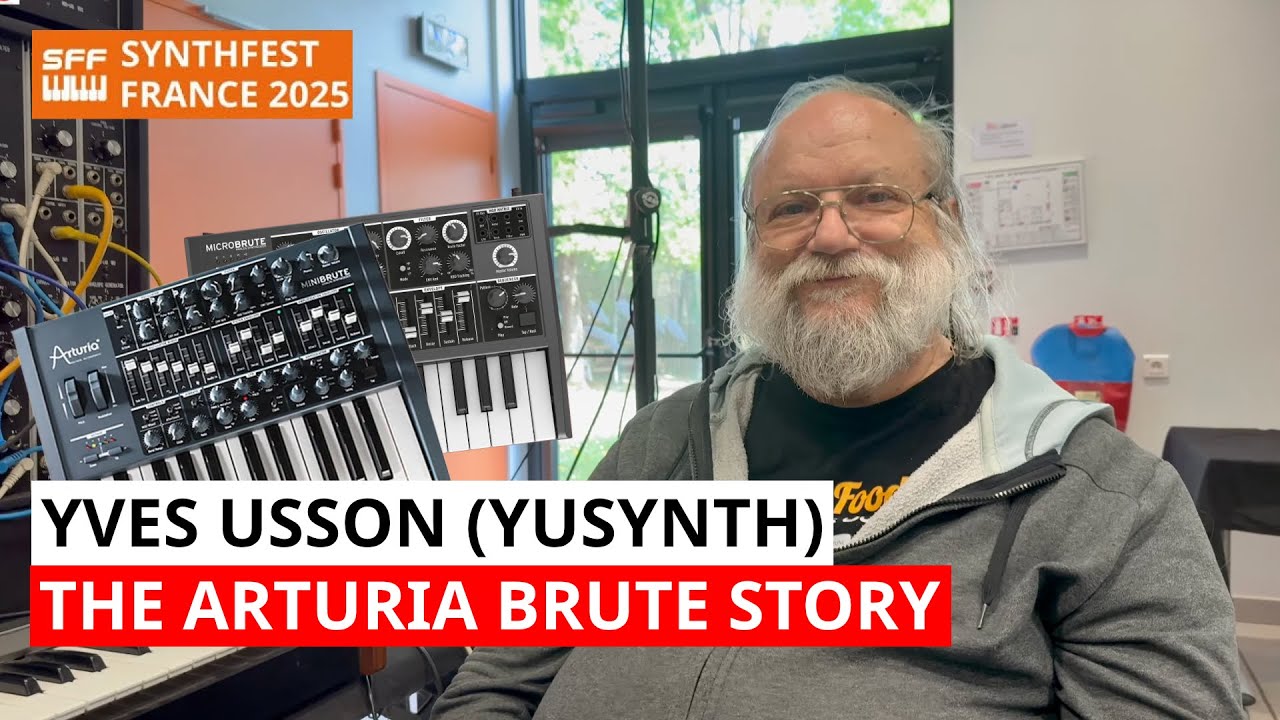 Yves Usson (Yusynth) - The Story Behind The Arturia Brute Synthesizers | SynthFest France 2025