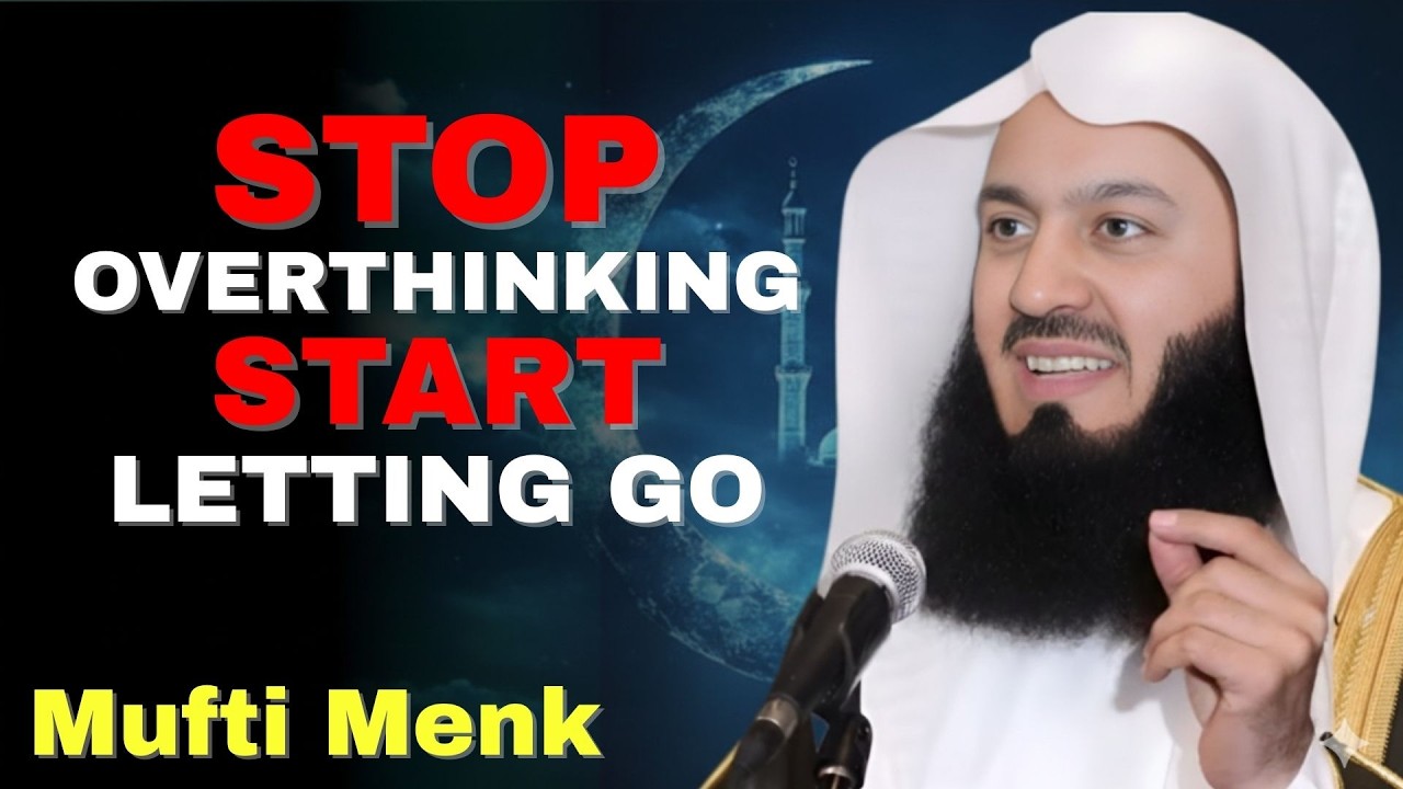 Overthinking Is a Trap — Tawakkul Is the Exit | Mufti Menk