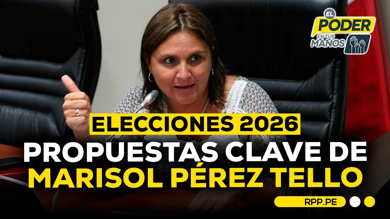 Elecciones 2026: Las propuestas clave de Marisol P&eacute;rez Tello #ADNRPP