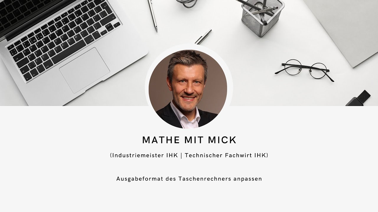 01 Ausgabeformat des Taschenrechners anpassen | Industriemeister IHK