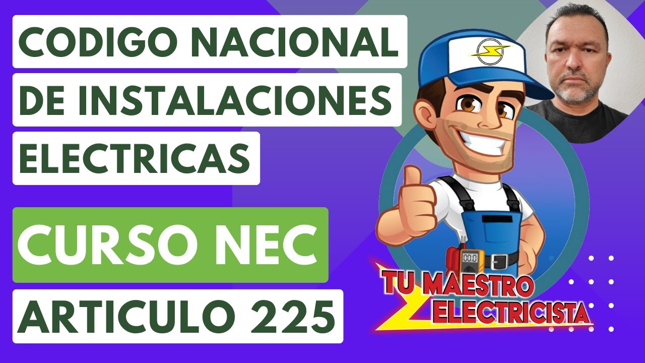 Codigo Nacional de  Instalaciones Electricas V-10 NEC Art 225 Video #157