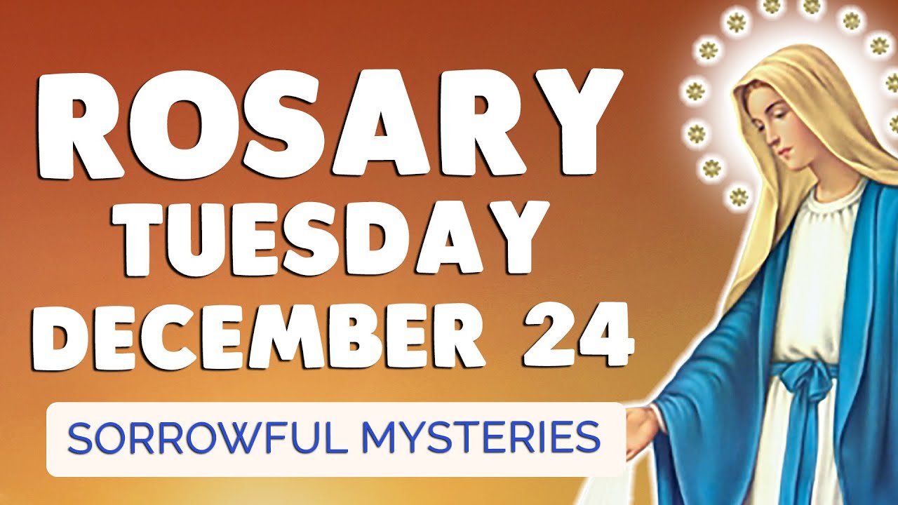 🙏 ROSARY TUESDAY 🙏 Holy Rosary TODAY Sorrowful Mysteries December 24, 2024