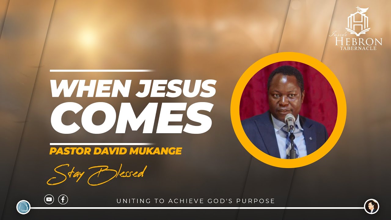 When Jesus Comes - Pst. David Mukange (December 10, 2023)