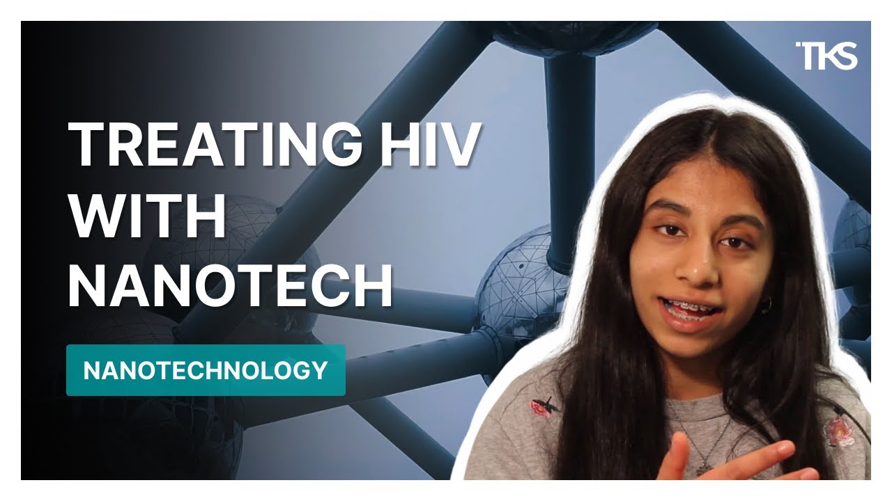 Treating HIV with Nanotechnology | Anupra Chandran